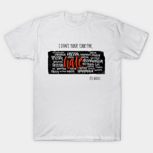 I Don't Have Time for Hate T-Shirt